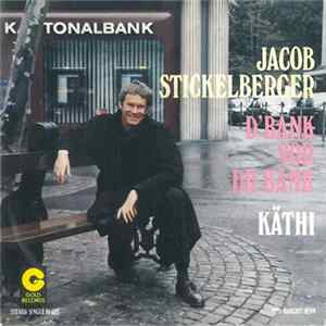 Jacob Stickelberger - D'Bank Vor Dr Bank / Käthi mp3