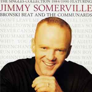Jimmy Somerville Featuring Bronski Beat And The Communards - The Singles Collection 1984/1990 mp3