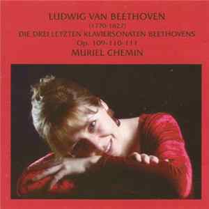 Ludwig van Beethoven, Muriel Chemin - Die Drei Letzten Klaviersonaten Beethovens Op. 109-110-111 mp3