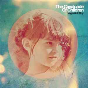 Vagestick Boy - The Cavalcade Of Children mp3