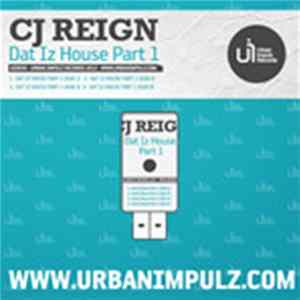 CJ Reign - Dat Iz House Part 1 mp3