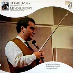 Christian Ferras - Tchaikovsky / Mendelssohn, Constantin Silvestri, Philharmonia Orchestra - Vioolconcerten mp3
