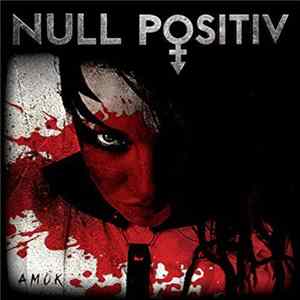 Null Positiv - Amok mp3