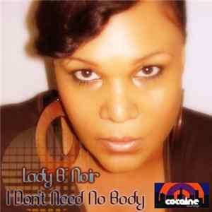 Lady B~Noir - I Don't Need No Body mp3