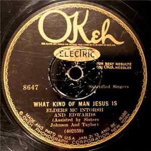 Elders Mc Intorsh And Edwards Assisted By Sisters Johnson And Taylor - What Kind Of Man Jesus Is / The 1927 Flood mp3