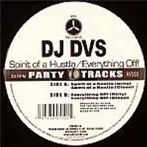 DJ DVS - Spirit Of A Hustla / Everything Off! mp3