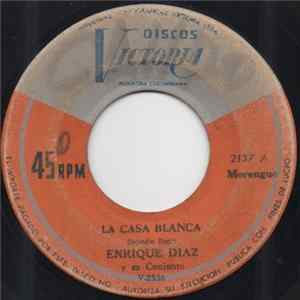Enrique Díaz Y Su Conjunto - La Casa Blanca / Por Las Mujeres mp3