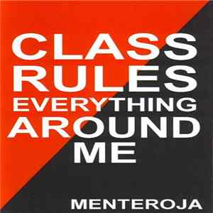 Menteroja - Class Rules Everything Around Me mp3