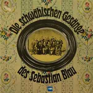 Sebastian Blau - Die Schwäbischen Gesänge Des Sebastian Blau mp3