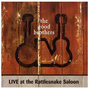 The Good Brothers - Live At The Rattlesnake Saloon mp3