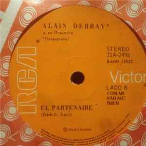 Alain Debray Y Su Orquesta - Dulce / El Partenaire mp3
