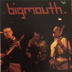 Bigmouth - Bigmouth mp3