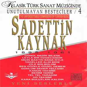 Various - Sadettin Kaynak - Klasik Türk Sanat Müziğinde Unutulmayan Besteciler 4 mp3