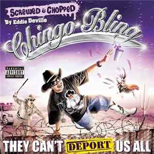 Chingo Bling - They Can't Deport Us All {Screwed & Chopped} mp3