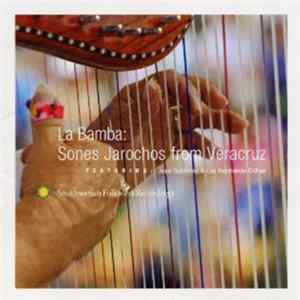 José Gutiérrez & Los Hermanos Ochoa - La Bamba: Sones Jarochos From Veracruz mp3