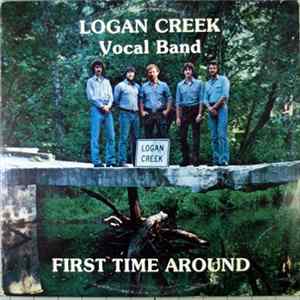 Logan Creek Vocal Band - First Time Around mp3