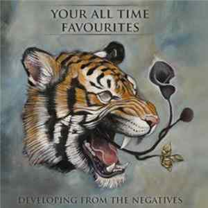Your All Time Favourites - Developing From The Negatives mp3