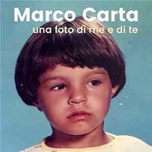 Marco Carta - Una Foto Di Me E Di Te mp3