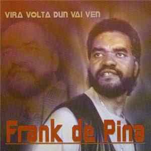Frank De Pina - Vira Volta Dun Vai Ven mp3