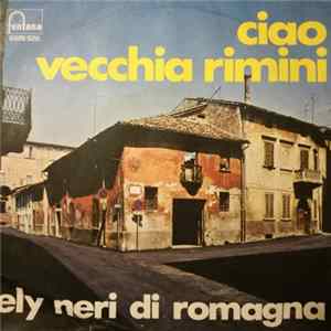 Ely Neri Di Romagna - Ciao Vecchia Rimini mp3