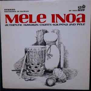 Kaupena Wong & Pele Pukui - Mele Inoa - Authentic Hawaiian Chants mp3