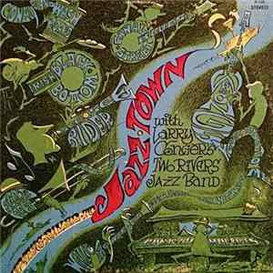 Larry Conger's Two Rivers Jazz Band - Up The River To Jazztown With Larry Conger's Two Rivers Jazz Band mp3