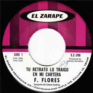 F. Florés Conjunto De Chano Cadena - Tu Retrato Lo Traigo En Mi Cartera mp3