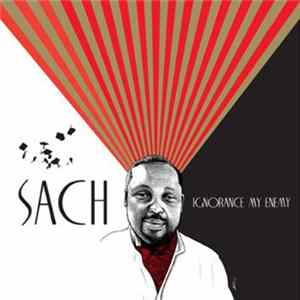 Sach - Ignorance My Enemy mp3