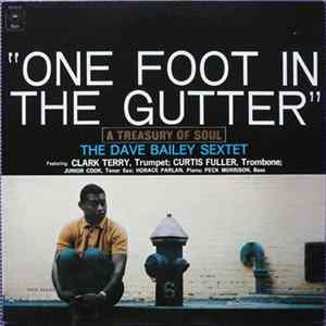 The Dave Bailey Sextet - One Foot In The Gutter: A Treasury Of Soul mp3