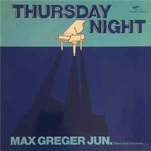 Max Greger Jun. - Thursday Night mp3