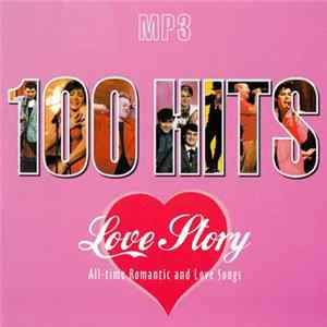 Various - 100 Hits Love Story (All-Time Romantic And Love Songs) mp3