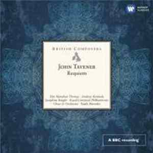 John Tavener, Ruth Palmer, Josephine Knight, Elin Manahan Thomas, Andrew Kennedy, Royal Liverpool Philharmonic Orchestra, Royal Liverpool Philharmonic Choir, Vasily Petrenko - John Tavener Requiem - British Composers mp3