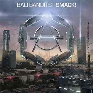 Bali Bandits - Smack! mp3