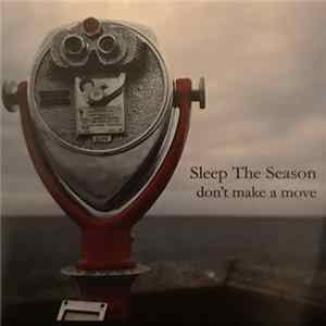 Sleep The Season - Don't Make A Move mp3