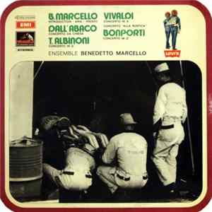 Ensemble Benedetto Marcello - B. Marcello / Dall'Abaco / T. Albinoni / Vivaldi / Bonporti mp3