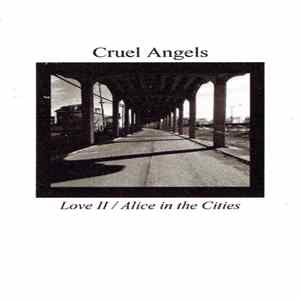 Cruel Angels - Love II / Alice In The Cities mp3