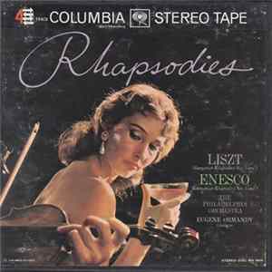 Liszt / Enesco - The Philadelphia Orchestra, Eugene Ormandy - Rhapsodies mp3