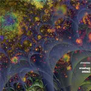 Phreaddee - Smashups and Dribbles mp3