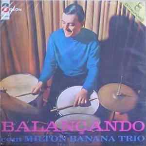 Milton Banana Trio - Balançando Com Milton Banana Trio mp3