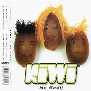 Kiwi - Ne Szólj mp3