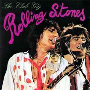 The Rolling Stones - The Club Gig mp3