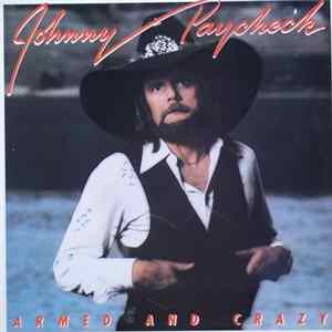 Johnny Paycheck - Armed And Crazy mp3