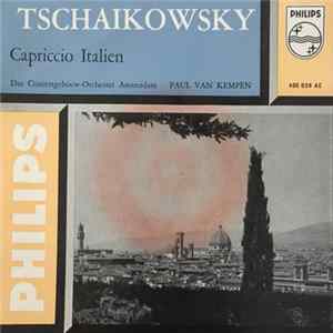 Tschaikowsky, Das Concertgebouw-Orchester Amsterdam, Paul van Kempen - Capriccio Italien op. 45 mp3