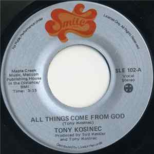 Tony Kosinec - All Things Come From God / Banging On A Nail mp3
