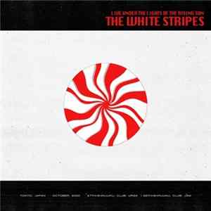 The White Stripes - Live Under The Lights Of The Rising Sun mp3