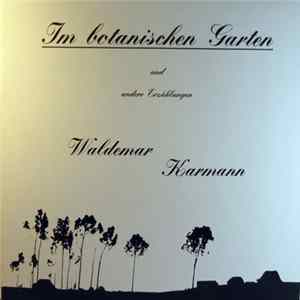 Waldemar Karmann - Im Botanischen Garten Und Andere Geschichten mp3