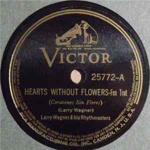 Larry Wagner & His Rhythmasters - Hearts Without Flowers / Sneakin' A Sleep mp3
