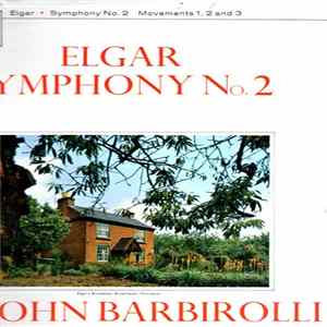 Elgar, Hallé Orchestra, Sir John Barbirolli - Symphony No. 2 In E Flat Major, Op. 63 mp3