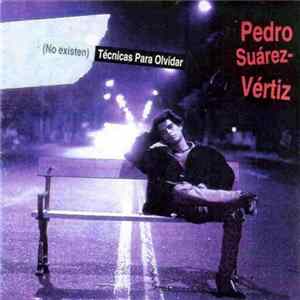 Pedro Suárez-Vértiz - (No Existen) Técnicas Para Olvidar mp3
