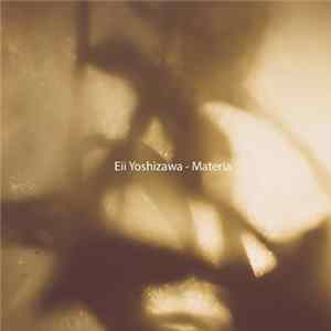 Eii Yoshizawa - Materia mp3